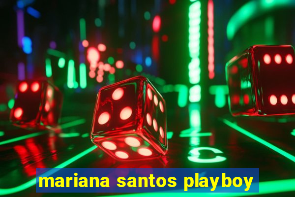 mariana santos playboy